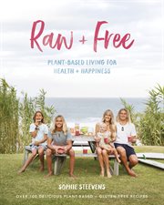 Raw & free. Plant-based Living for Health & Happiness cover image