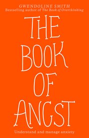 The Book of Angst : Understand and Manage Anxiety cover image