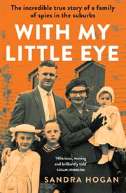 With my little eye : the incredible true story of a family of spies in the suburbs cover image