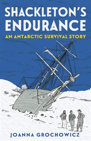Shackleton's endurance. An Antarctic Survival Story cover image