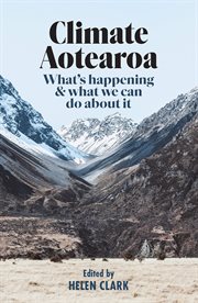 Climate aotearoa. What's happening & what we can do about it cover image