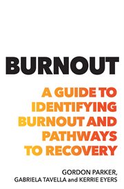 Burnout : a guide to identifying burnout and pathways to recovery cover image