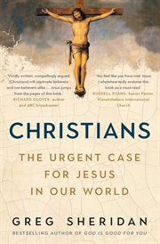 Christians : the urgent case for Jesus in our world cover image