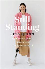 Still standing : what I've learnt from a life lived differently cover image