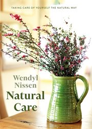 Natural care : taking care of yourself the natural way cover image