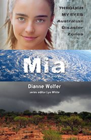 Mia: through my eyes - australian disaster zones cover image