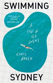 Swimming Sydney : A Tale Of 52 Swims cover image
