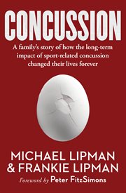 CONCUSSION : a family's story of how the long-term impact of sport-related concussion changed their lives forever cover image