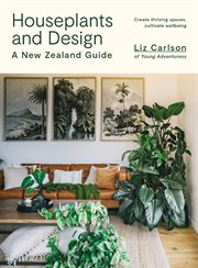 Houseplants and Design : A New Zealand Guide cover image