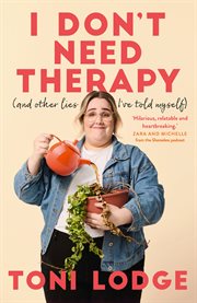 I Don't Need Therapy : (and other lies I've told myself) cover image