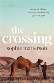 The Crossing : A Memoir of Love, Adventure and Finding Your Own Path cover image