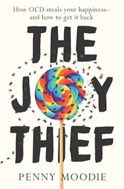 The Joy Thief : How OCD Steals Your Happiness – And How to Get It Back cover image