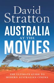 Australia at the Movies : The Ultimate Guide to Modern Australian Cinema cover image