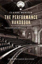 The performance handbook : for musicians, singers, and all performers cover image