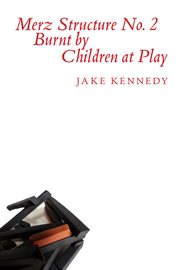 Merz Structure No. 2 burnt by children at play cover image