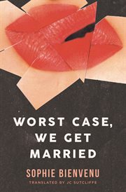 Worst case, we get married cover image