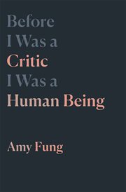 Before I was a critic I was a human being cover image