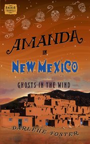 Amanda in New Mexico : ghosts in the wind cover image