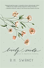 Lovely seeds : a walk through the garden of our becoming cover image