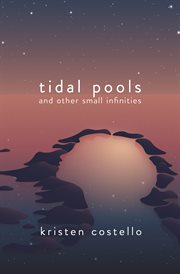 Tidal Pools and Other Small Infinities cover image