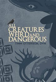 All Creatures Weird and Dangerous cover image