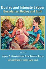 Doulas and intimate labour: boundaries, bodies and birth cover image