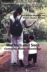 Mothers and sons;centering mother knowledge cover image