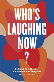 Who's laughing now?. Feminist Perspectives on Humour and Laughter cover image