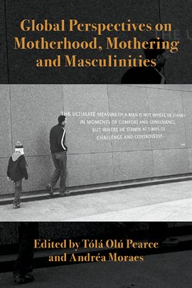 Cover image for Global Perspectives on Motherhood, Mothering and Masculinities