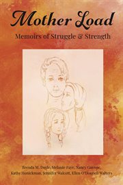 Mother load : memoirs of struggle and strength cover image