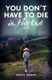 You Don't Have to Die in the End : A Novel cover image