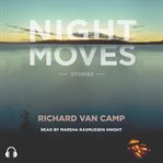 Night moves : stories cover image