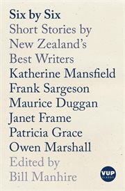 Six by Six : Short Stories by New Zealand's Best Writers cover image
