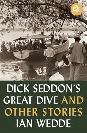 Dick Seddon's Great Dive and Other Stories cover image