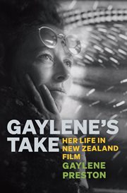 Gaylene's Take : Her Life in New Zealand Film cover image