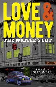 Love & Money : The Writer's Cut cover image