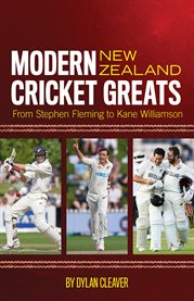 Modern New Zealand Cricket Greats : From Stephen Fleming to Kane Williamson cover image