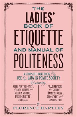 Cover image for Ladies' Book of Etiquette and Manual of Politeness