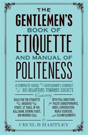 The gentlemen's book of etiquette and manual of politeness cover image