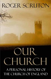 Our Church : a Personal History of the Church of England cover image