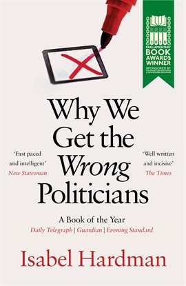 Cover image for Why We Get the Wrong Politicians