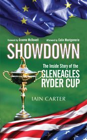 Showdown: the inside story of the Gleneagles Ryder Cup cover image