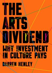 Arts dividend: why investment in culture pays cover image