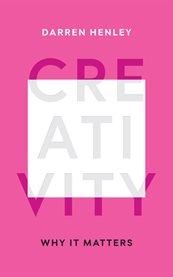 Creativity : why it matters cover image
