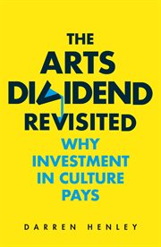 The arts dividend revisited cover image