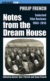 Notes from the Dream House : selected film reviews 1963-2013 cover image