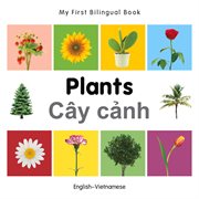 My First Bilingual Book-Plants (English-Vietnamese) cover image
