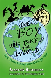 The boy who biked the world. part three, Riding home through Asia cover image