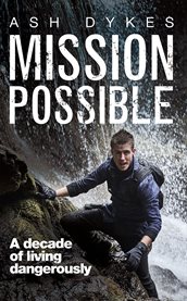 Mission possible. A Decade of Living Dangerously cover image