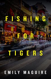 Fishing for Tigers : a novel cover image